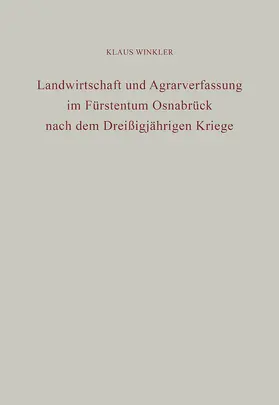 Winkler |  Landwirtschaft und Agrarverfassung im Fürstentum Osnabrück nach dem Dreißigjährigen Kriege | Buch |  Sack Fachmedien