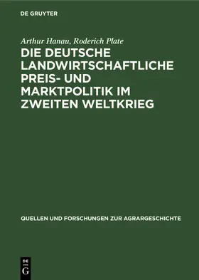 Plate / Hanau |  Die deutsche landwirtschaftliche Preis- und Marktpolitik im Zweiten Weltkrieg | Buch |  Sack Fachmedien