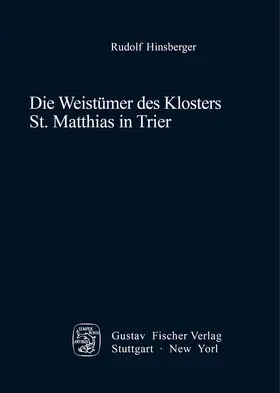 Hinsberger |  Die Weistümer des Klosters St. Matthias in Trier | Buch |  Sack Fachmedien