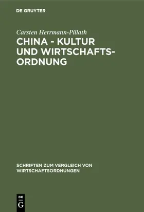 Herrmann-Pillath |  China - Kultur und Wirtschaftsordnung | Buch |  Sack Fachmedien