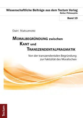 Matsumoto |  Moralbegründung zwischen Kant und Transzendentalpragmatik | Buch |  Sack Fachmedien