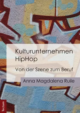Ruile |  Kulturunternehmen HipHop | Buch |  Sack Fachmedien