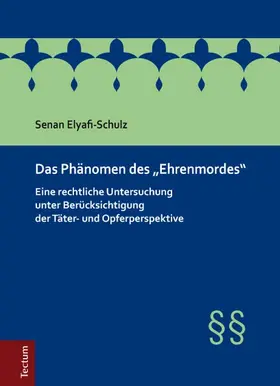 Elyafi-Schulz |  Das Phänomen des "Ehrenmordes" | Buch |  Sack Fachmedien