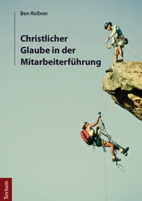 Roßner | Christlicher Glaube in der Mitarbeiterführung | Buch | 978-3-8288-3106-3 | sack.de