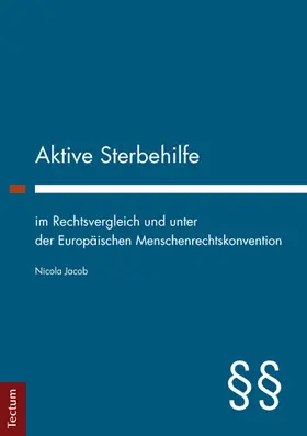 Jacob |  Aktive Sterbehilfe im Rechtsvergleich und unter der Europäischen Menschenrechtskonvention | Buch |  Sack Fachmedien