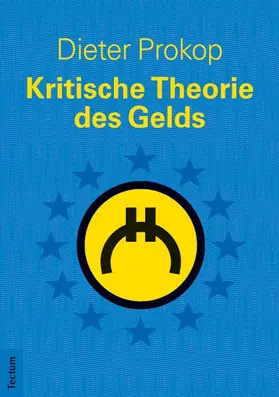 Prokop |  Kritische Theorie des Gelds | Buch |  Sack Fachmedien