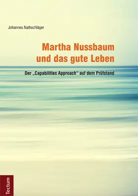 Nathschläger |  Martha Nussbaum und das gute Leben | Buch |  Sack Fachmedien