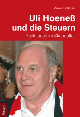 Hoheisel |  Uli Hoeneß und die Steuern | Buch |  Sack Fachmedien