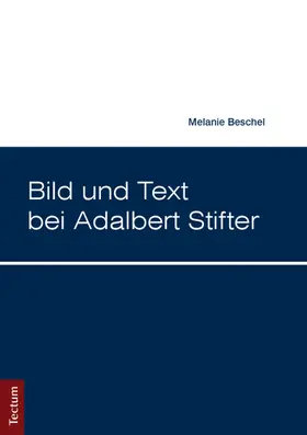 Beschel |  Bild und Text bei Adalbert Stifter | Buch |  Sack Fachmedien