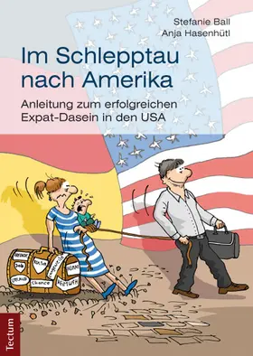 Ball / Hasenhütl |  Im Schlepptau nach Amerika | Buch |  Sack Fachmedien