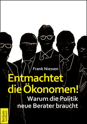 Niessen |  Entmachtet die Ökonomen! | Buch |  Sack Fachmedien