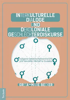 Becker | Interkulturelle Dialoge und dekoloniale Geschlechterdiskurse | Buch | 978-3-8288-3671-6 | sack.de