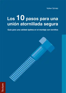 Schatz |  Los 10 pasos para una unión atornillada segura | Buch |  Sack Fachmedien