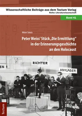 Takata |  Peter Weiss' Stück "Die Ermittlung" in der Erinnerungsgeschichte an den Holocaust | Buch |  Sack Fachmedien