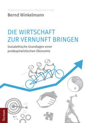 Winkelmann |  Die Wirtschaft zur Vernunft bringen | Buch |  Sack Fachmedien