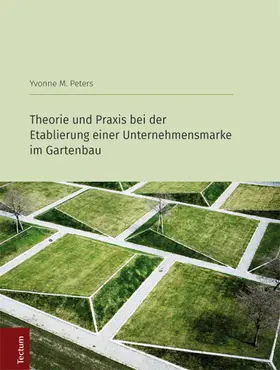 Peters | Theorie und Praxis bei der Etablierung einer Unternehmensmarke im Gartenbau | Buch | 978-3-8288-3889-5 | sack.de