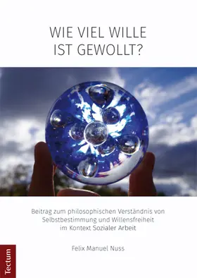 Nuss |  Wie viel Wille ist gewollt? | Buch |  Sack Fachmedien