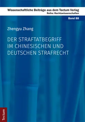 Zhang |  Der Straftatbegriff im chinesischen und deutschen Strafrecht | Buch |  Sack Fachmedien