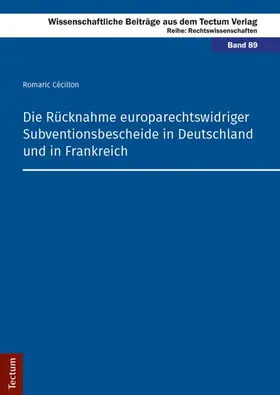 Cécillon |  Die Rücknahme europarechtswidriger Subventionsbescheide in Deutschland und in Frankreich | Buch |  Sack Fachmedien