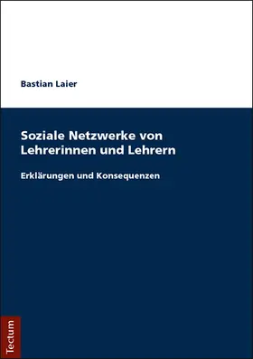 Laier |  Soziale Netzwerke von Lehrerinnen und Lehrern | Buch |  Sack Fachmedien