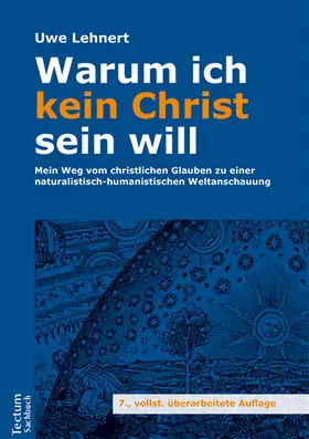 Lehnert |  Warum ich kein Christ sein will | Buch |  Sack Fachmedien