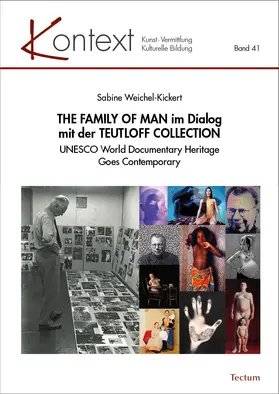 Weichel-Kickert |  THE FAMILY OF MAN im Dialog mit der TEUTLOFF COLLECTION | Buch |  Sack Fachmedien