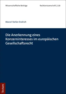 Endrich |  Die Anerkennung eines Konzerninteresses im europäischen Gesellschaftsrecht | Buch |  Sack Fachmedien