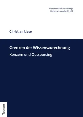 Liese |  Grenzen der Wissenszurechnung | Buch |  Sack Fachmedien