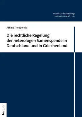 Theodoridis |  Die rechtliche Regelung der heterologen Samenspende in Deutschland und in Griechenland | Buch |  Sack Fachmedien