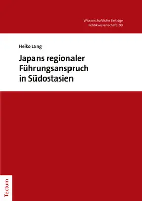 Lang |  Japans regionaler Führungsanspruch in Südostasien | Buch |  Sack Fachmedien
