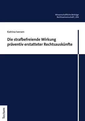 Iversen |  Die strafbefreiende Wirkung präventiv erstatteter Rechtsauskünfte | eBook | Sack Fachmedien