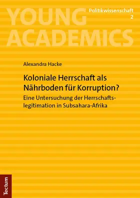 Hacke |  Koloniale Herrschaft als Nährboden für Korruption? | eBook | Sack Fachmedien