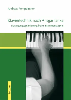 Pernpeintner |  Klaviertechnik nach Ansgar Janke | eBook | Sack Fachmedien