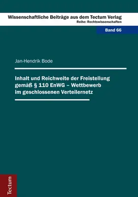 Bode |  Inhalt und Reichweite der Freistellung gemäß § 110 EnWG - Wettbewerb im geschlossenen Verteilernetz | eBook | Sack Fachmedien