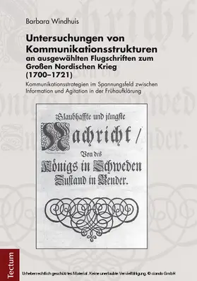 Windhuis |  Untersuchungen von Kommunikationsstrukturen an ausgewählten Flugschriften zum Großen Nordischen Krieg (1700-1721) | eBook | Sack Fachmedien