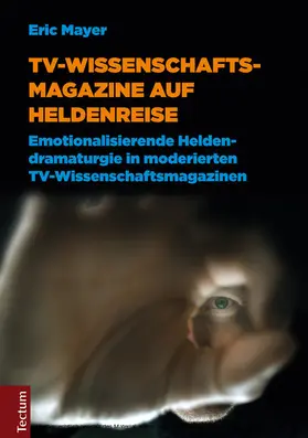 Mayer |  TV-Wissenschaftsmagazine auf Heldenreise | eBook | Sack Fachmedien