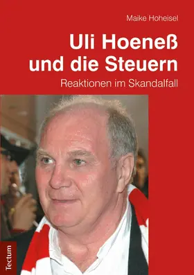 Hoheisel |  Uli Hoeneß und die Steuern | eBook | Sack Fachmedien