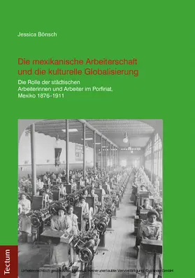 Bönsch |  Die mexikanische Arbeiterschaft und die kulturelle Globalisierung | eBook | Sack Fachmedien