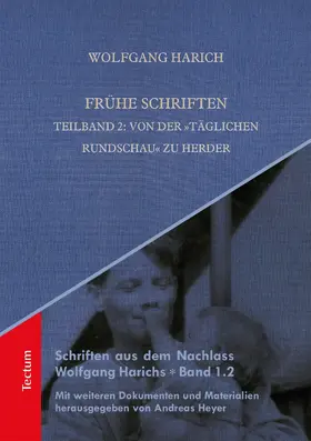 Harich / Heyer |  Frühe Schriften. Teilband 2: Von der „Täglichen Rundschau" zu Herder | eBook | Sack Fachmedien