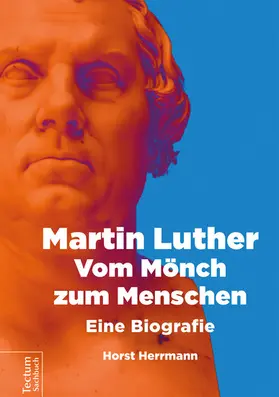 Herrmann |  Martin Luther – Vom Mönch zum Menschen | eBook | Sack Fachmedien