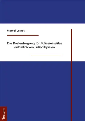 Leines |  Die Kostentragung für Polizeieinsätze anlässlich von Fußballspielen | eBook | Sack Fachmedien