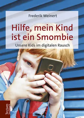 Weinert |  Hilfe, mein Kind ist ein Smombie | eBook | Sack Fachmedien