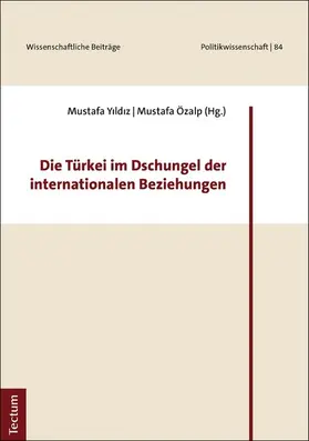 Yildiz / Özalp |  Die Türkei im Dschungel der internationalen Beziehungen | eBook | Sack Fachmedien