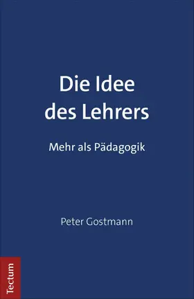 Gostmann |  Die Idee des Lehrers | eBook | Sack Fachmedien