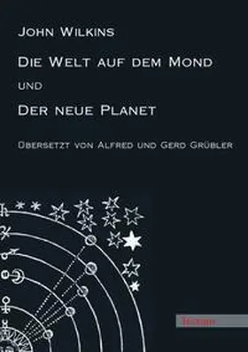Grübler / Wilkins |  Die Welt auf dem Mond / Der neue Planet | Buch |  Sack Fachmedien
