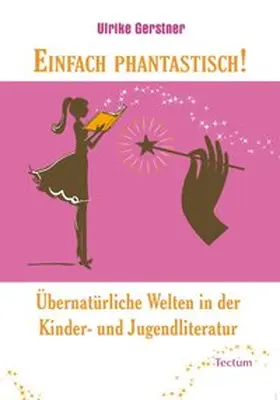 Gerstner |  Einfach phantastisch! | Buch |  Sack Fachmedien