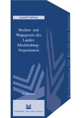 Sauthoff / Witting |  Straßen- und Wegegesetz des Landes Mecklenburg-Vorpommern (StrWG M-V) | Loseblattwerk |  Sack Fachmedien