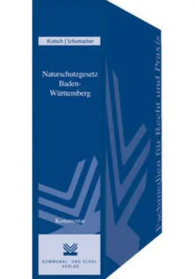 Kratsch / Schumacher |  Naturschutzgesetz Baden-Württemberg | Loseblattwerk |  Sack Fachmedien