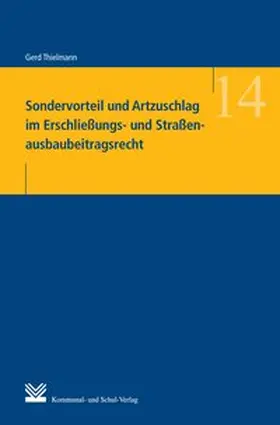 Thielmann |  Sondervorteil und Artzuschlag im Erschließungs- und Straßenausbaubeitragsrecht | Buch |  Sack Fachmedien