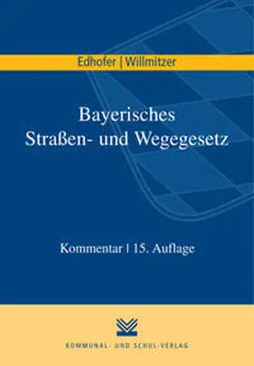 Edhofer / Willmitzer / Prandl |  Bayerisches Straßen- und Wegegesetz | Buch |  Sack Fachmedien